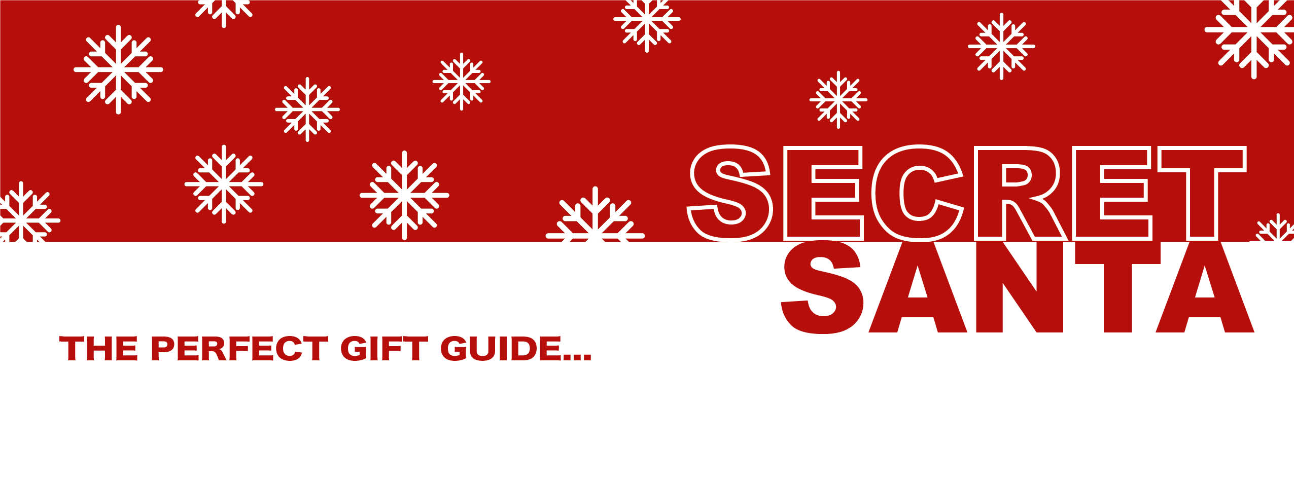 SECRET SANTA- THE PERFECT GIFT GUIDE